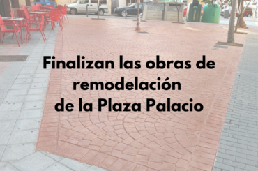 Finalizan las obras de remodelación de la Plaza Palacio