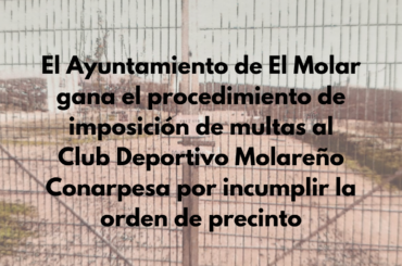 El Ayuntamiento de El Molar gana el procedimiento de imposición de multas al Club Deportivo Molareño Conarpesa por incumplir la orden de precinto