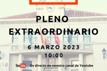 Convocatoria Pleno Extraordinario: 6 de marzo a las 10:00