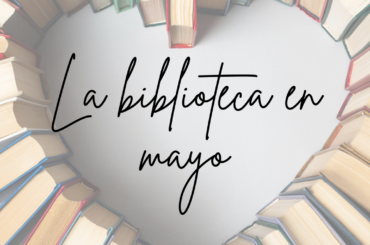 Novedades, actividades y exposición en la Biblioteca en mayo